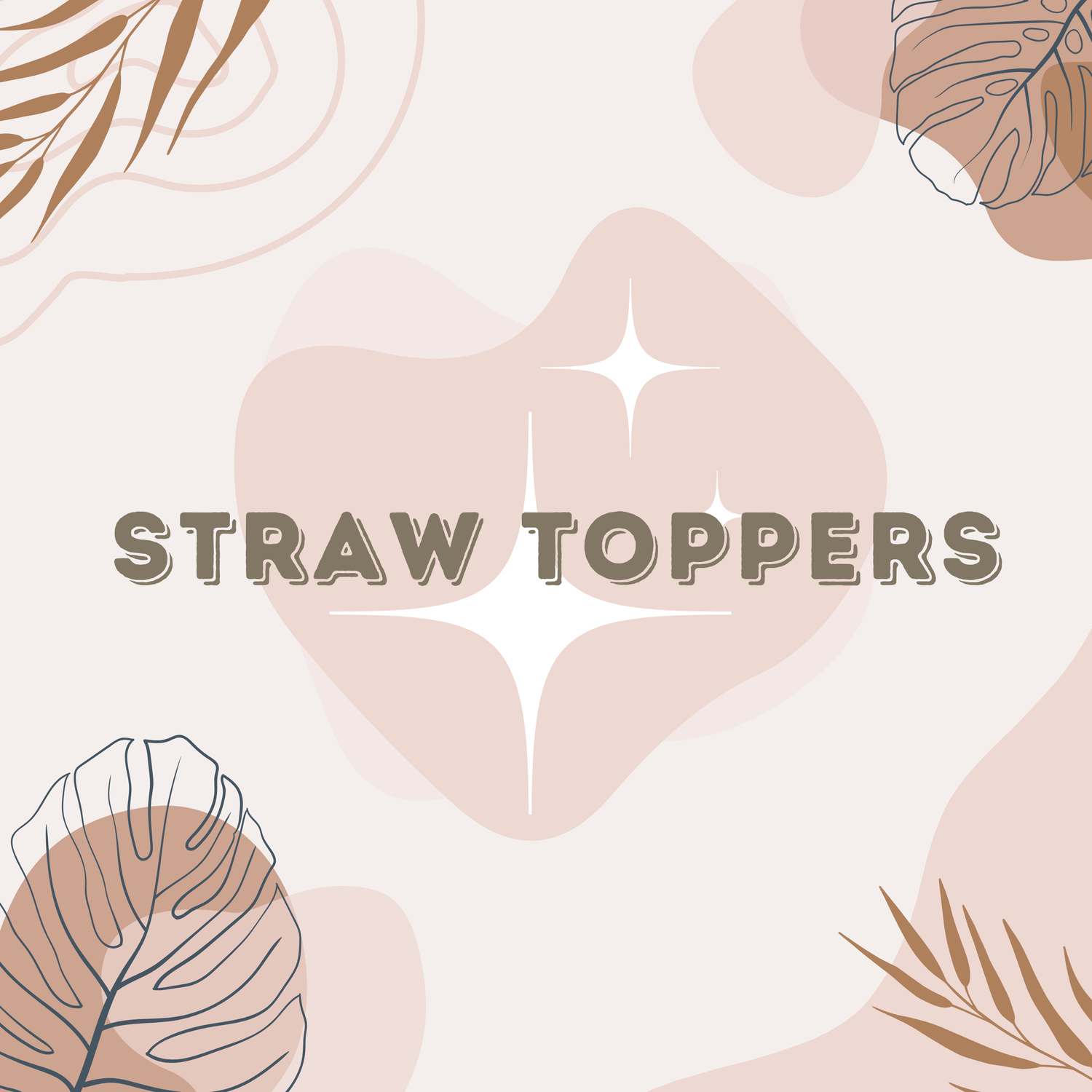 STRAW TOPPERS